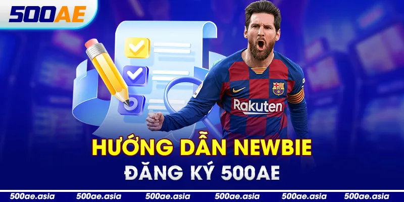 Hướng dẫn newbie đăng ký 500AE